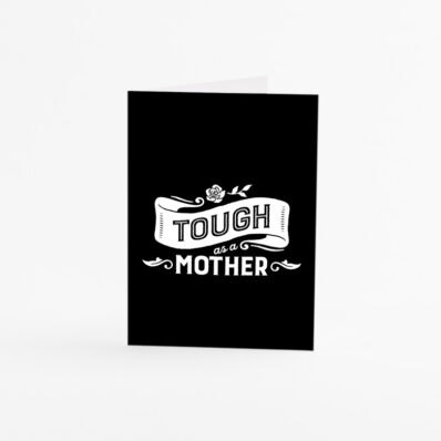 Tough as a Mother